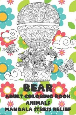 Cover of Adult Coloring Book Mandala Stress Relief - Animals - Bear
