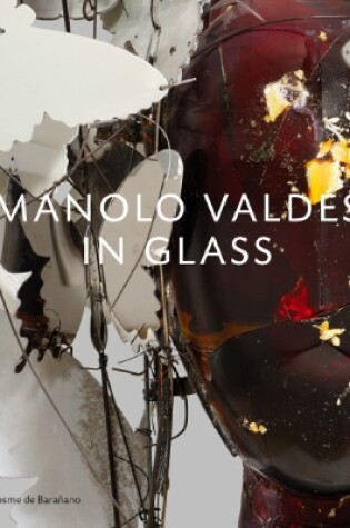 Cover of Manolo Valdés – In Glass