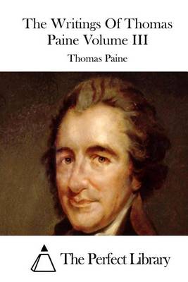 Book cover for The Writings Of Thomas Paine Volume III