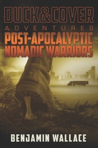 Cover of Post-Apocalyptic Nomadic Warriors