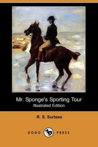 Cover of Mr. Sponge's Sporting Tour(Dodo Press)