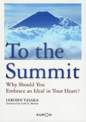 Book cover for To the Summit: Why Should You Embrace an Ideal in Your Heart?
