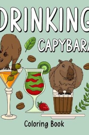 Cover of Drinking Capybara Coloring Book