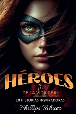 Book cover for Héroes de la Vida Real