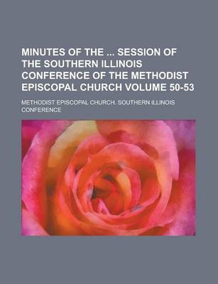 Book cover for Minutes of the Session of the Southern Illinois Conference of the Methodist Episcopal Church (Volume 15 (1866))