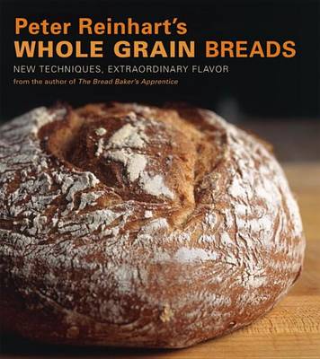 Book cover for Peter Reinhart's Whole Grain Breads