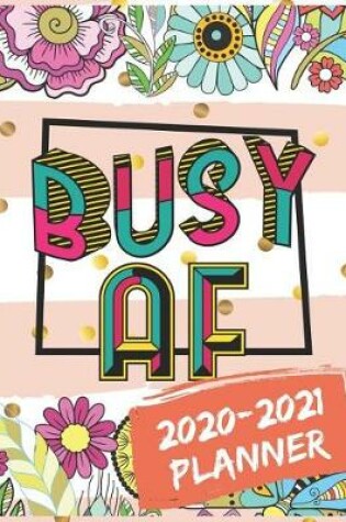 Cover of Busy AF 2020-2021 Planner
