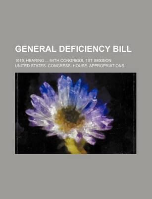 Book cover for General Deficiency Bill; 1916, Hearing 64th Congress, 1st Session