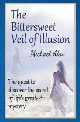 Cover of The Bittersweet Veil of Illusion