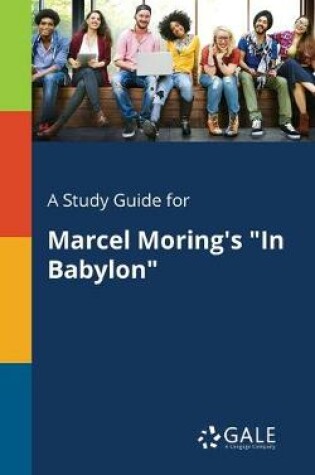 Cover of A Study Guide for Marcel Moring's "In Babylon"