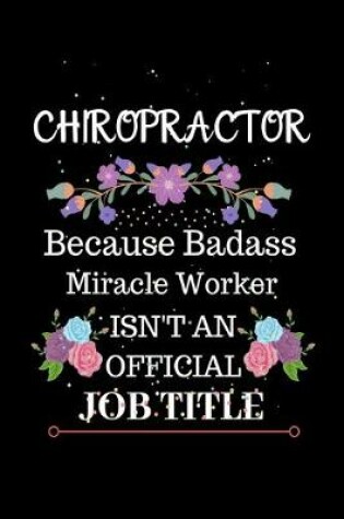 Cover of Chiropractor Because Badass Miracle Worker Isn't an Official Job Title