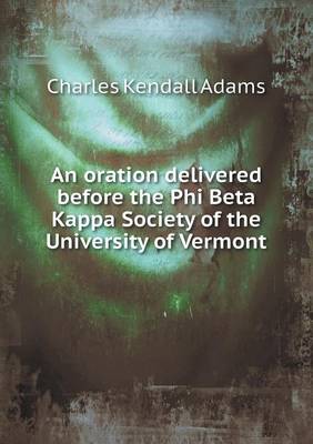 Book cover for An oration delivered before the Phi Beta Kappa Society of the University of Vermont