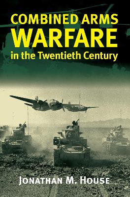 Cover of Combined Arms Warfare in the Twentieth Century