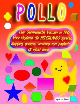 Book cover for Leer Geometrische Vormen in Fins Voor Kinderen Die Nederlands Spreken Knippen, Hangen, Versieren Met Pagina's of Intact Boek