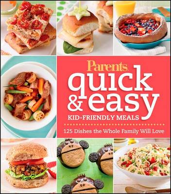 Book cover for Parents Magazine Quick & Easy Kid-Friendly Meals