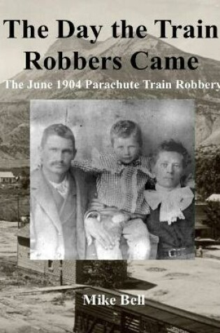 Cover of The Day The Train Robbers Came