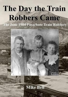 Book cover for The Day The Train Robbers Came