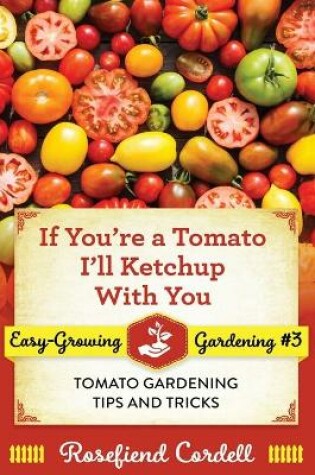 Cover of If You're a Tomato, I'll Ketchup With You