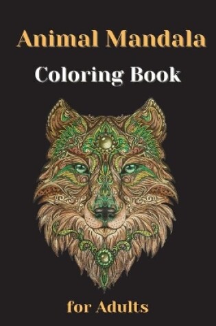 Cover of Animal Mandala Coloring Book For Adults