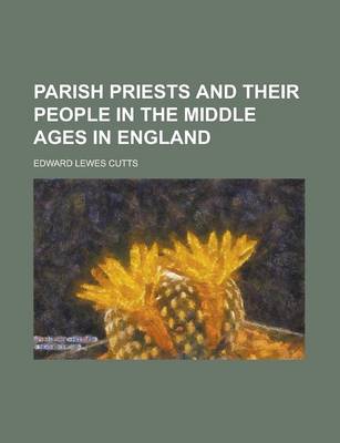 Book cover for Parish Priests and Their People in the Middle Ages in England