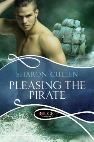 Cover of Pleasing the Pirate: A Rouge Regency Romance