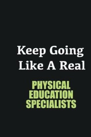 Cover of Keep Going Like a Real Physical Education Specialists