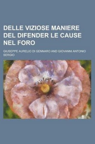 Cover of Delle Viziose Maniere del Difender Le Cause Nel Foro