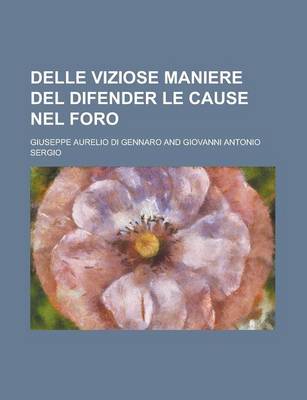 Book cover for Delle Viziose Maniere del Difender Le Cause Nel Foro