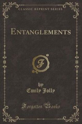 Cover of Entanglements (Classic Reprint)