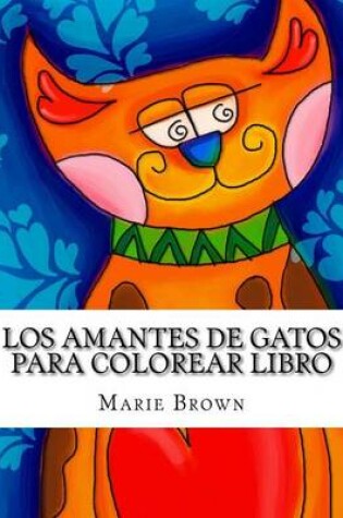 Cover of Los Amantes De Gatos Para Colorear Libro