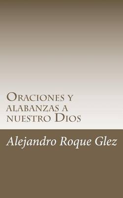 Book cover for Oraciones y Alabanzas a Nuestro Dios