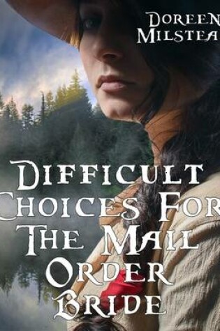 Cover of Difficult Choices for the Mail Order Bride