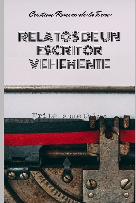 Book cover for Relatos de un escritor vehemente.