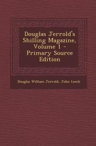 Cover of Douglas Jerrold's Shilling Magazine, Volume 1 - Primary Source Edition