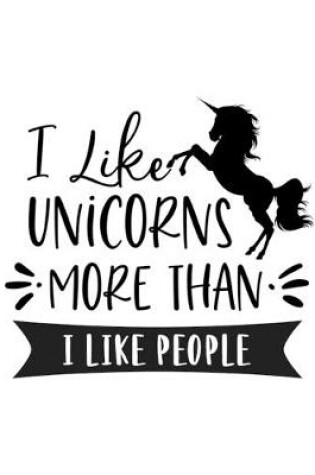 Cover of I Like Unicorns More Than I Like People