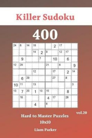 Cover of Killer Sudoku - 400 Hard to Master Puzzles 10x10 vol.20