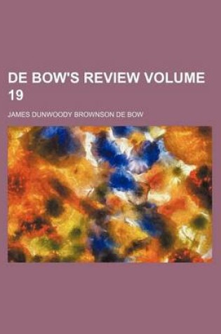 Cover of de Bow's Review Volume 19