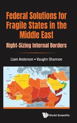 Book cover for Federal Solutions For Fragile States In The Middle East: Right-sizing Internal Borders