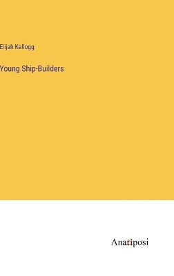 Book cover for Young Ship-Builders