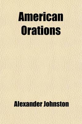 Book cover for American Orations Volume 3; V. the Anti-Slavery Struggle (Continued) VI. Secession