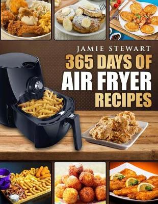 Book cover for 365 Days of Air Fryer Recipes