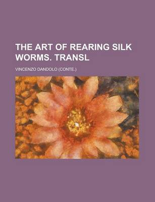 Book cover for The Art of Rearing Silk Worms. Transl