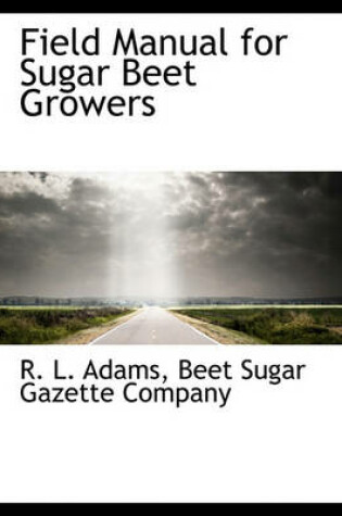 Cover of Field Manual for Sugar Beet Growers