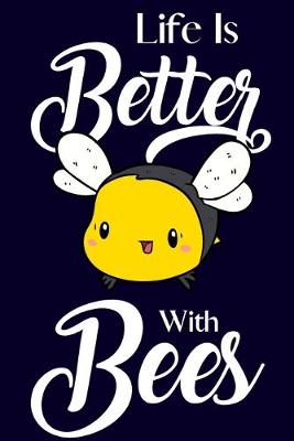 Book cover for Life Is Better With Bees