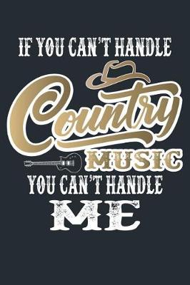 Book cover for If You Can't Handle Country Music You Can't Handle Me