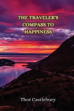 Cover of The Traveler's Compass to Happiness