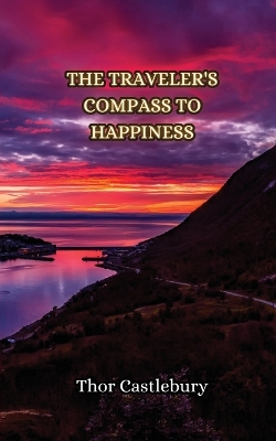 Book cover for The Traveler's Compass to Happiness