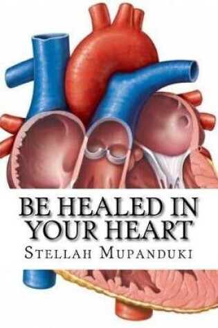 Cover of Be Healed in Your Heart