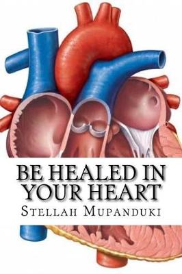 Book cover for Be Healed in Your Heart