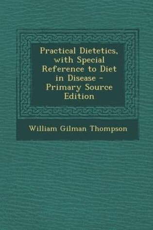 Cover of Practical Dietetics, with Special Reference to Diet in Disease